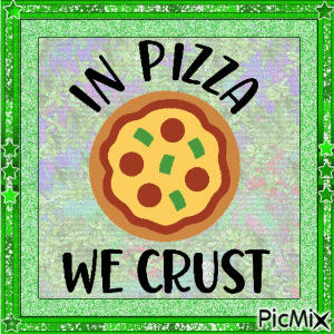 In Pizza We Crust - GIF animé gratuit