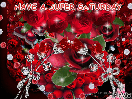 RED ROSES SMALL AND LARGE, SILVER SPARKLES, TWO DIAMOND ROSES , RED BUTTERFLIES, HAVE A SUPER SATURDAY. - Bezmaksas animēts GIF