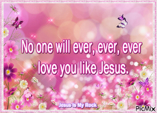 No one will ever love you like Jesus. - Бесплатный анимированный гифка