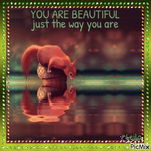 You are beautiful just the way you are - GIF animé gratuit