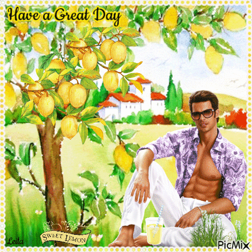 Have a great Day. Man . Sweet lemon - Free animated GIF