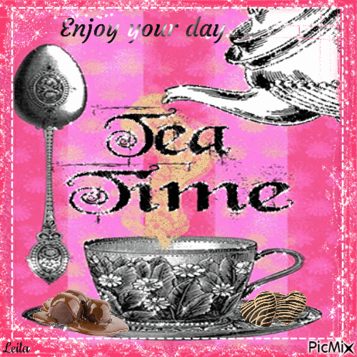 Enjoy your day. Tea time... - Gratis geanimeerde GIF