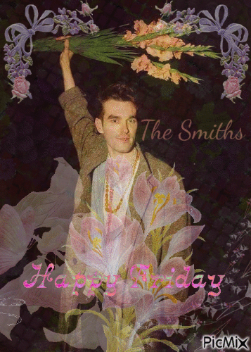 The Smiths Happy Friday - 免费动画 GIF