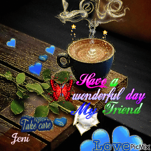 Have a wonderful day my friend - Бесплатни анимирани ГИФ
