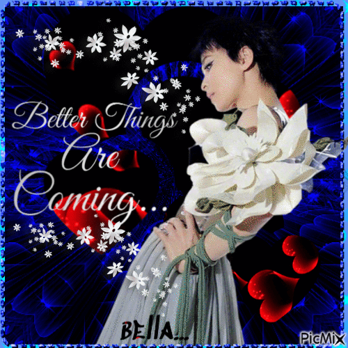 Better Things are Coming! - Бесплатный анимированный гифка