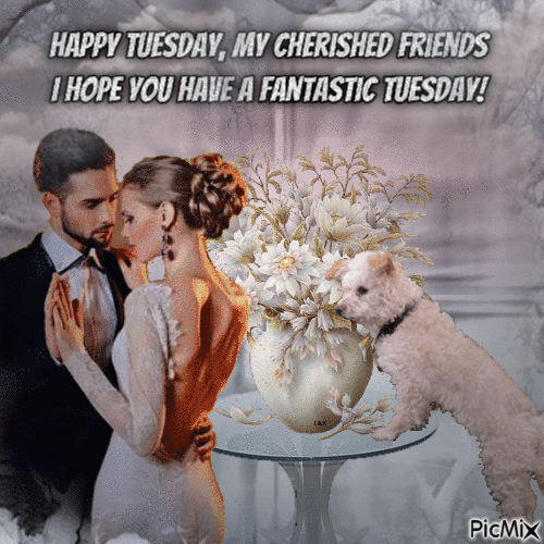 Happy Tuesday, my cherished friends - Free animated GIF
