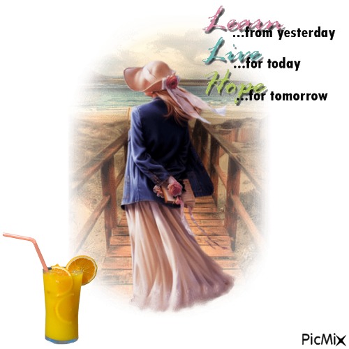 Learn From Yesterday....Live For Today....Hope For Tomorrow - 免费PNG