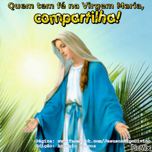 Quem tem fé na Virgem Maria, compartilha! - GIF animado grátis