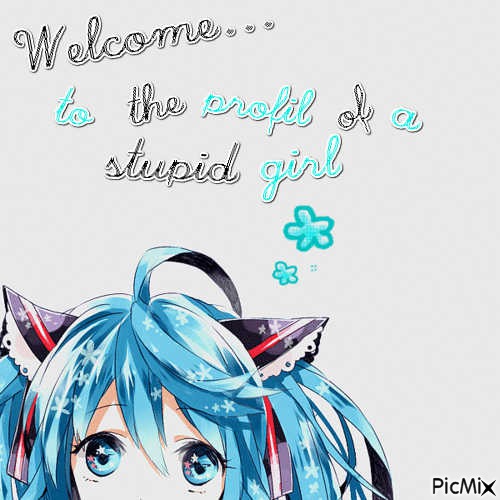 I am a stupid girl...but i love it ! - Free PNG