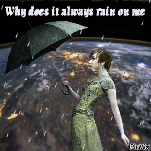 why does it always rain on me - Free animated GIF