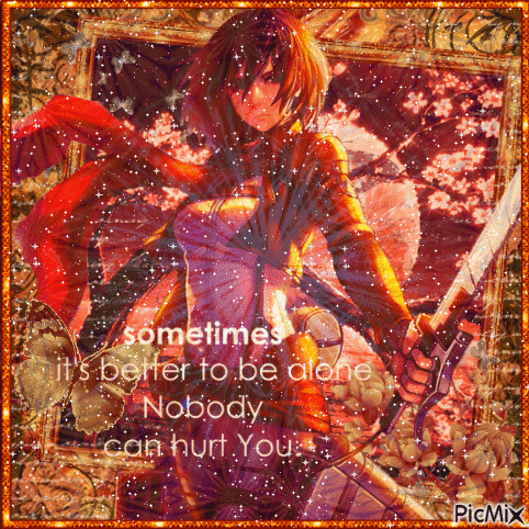 sometimes it's better to be alone, nobody can hurt you - GIF animado gratis