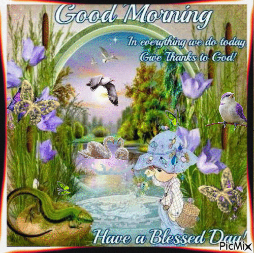 A PRECIOUS MOMENTS STANDING BY A STREAMGOOD MORNING  HAVE A BLESSED DAYBUTTERFLIES FLYING, A BIRD FLYING ONE ON A BRANCH, PURPLE FLOWERS, AND TWO SPARKLING SWANS ON THE WATER, A RED, BLACK, AND WHITE FRAME. - Free animated GIF