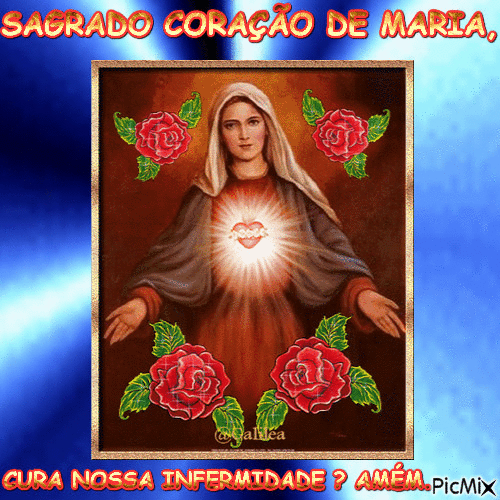 SACRADO CORAÇÃO  DE MARIA, CURAI NOSSA INFERMIDADE. - Безплатен анимиран GIF