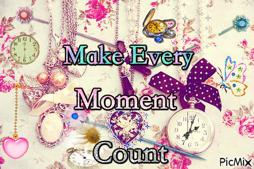 Make Every Moment Count - Безплатен анимиран GIF