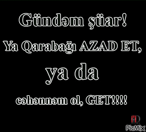 Ya Qarabağı AZAD ET, ya da cəhənnəm ol, GET!!!! - GIF animado gratis