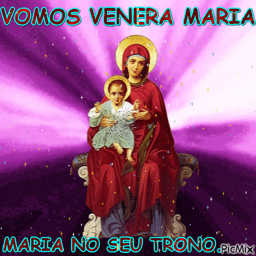 VAMOS VENERA MARIA ,MARIA NO SEU TRONO . - GIF animasi gratis