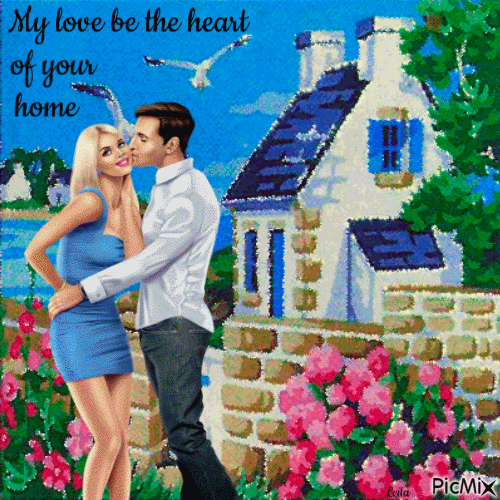 My Love be the Heart of your Home. - Бесплатни анимирани ГИФ