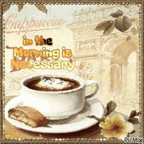 Cappuccino in the morning is necessary - GIF animate gratis