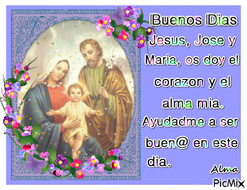  Buenos Dias Jesus, Jose y Maria