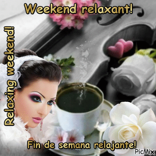 Weekend relaxant!1q - Бесплатни анимирани ГИФ