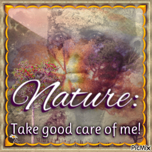 Nature: Take good care of me! - Ilmainen animoitu GIF