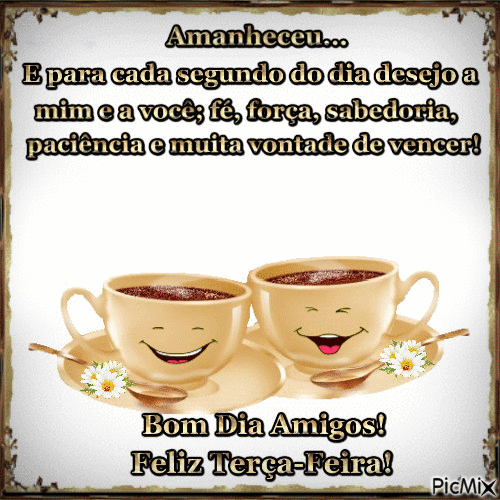 FELIZ TERÇA-FEIRA AMIGOS. - Бесплатный анимированный гифка