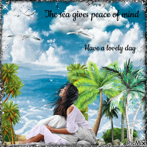 The sea gives peace of mind. Have a lovely day - GIF animado grátis