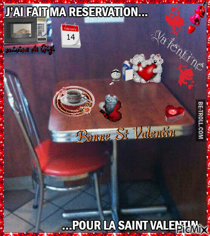 - - - - LA ST-VALENTIN POUR VOUS... ET, RÉSEVEZ VOTRE ``TABLE VALENTINE...!`` DS UN PETIT RESTAURANT (QUAND ON EST SEUL-E)...!!!! - - - - - Free animated GIF