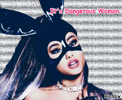 Dangerous Woman - Darmowy animowany GIF