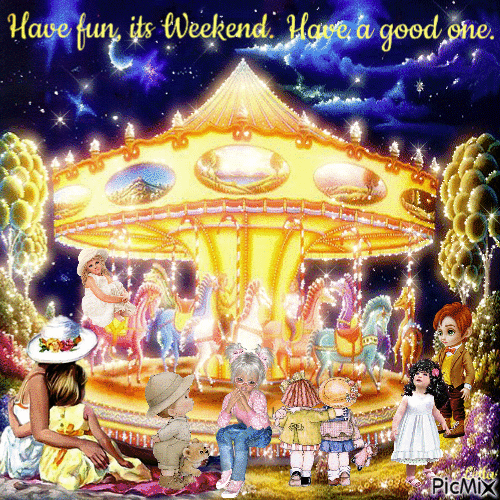Have fun its weekend. Have a good one. - GIF animé gratuit