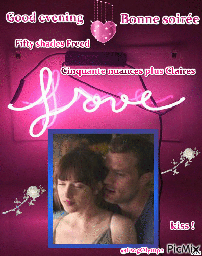 Good evening Bonne soirée Fifty shades Freed Cinquante nuances plus Claires @FsogOlympe - 無料のアニメーション GIF