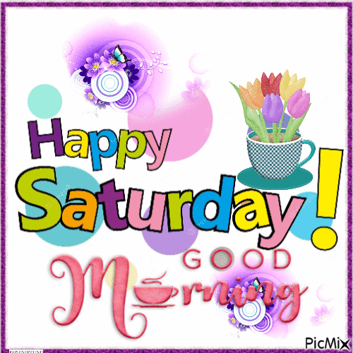 Happy Saturday-- Good Morning - Nemokamas animacinis gif