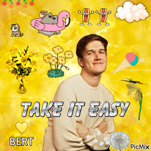 take it easy bert - Gratis animerad GIF