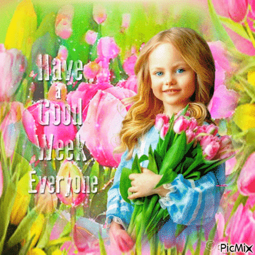 Have a Good Week Everyone Little Girl with Tulips - Bezmaksas animēts GIF