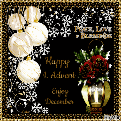 Happy 1. Advent. Peace, Love, Blessings. Enjoy December.. - Бесплатный анимированный гифка
