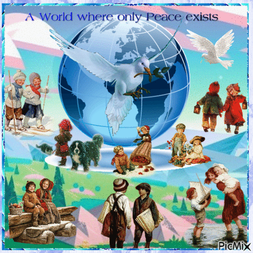 A World where only Peace exists - Бесплатный анимированный гифка