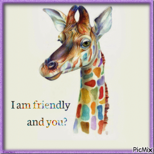 I am friendly and you? - Безплатен анимиран GIF
