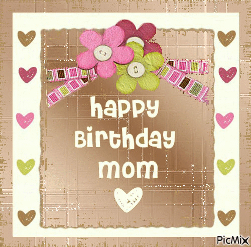 Happy Birthday, Mom - Free animated GIF - PicMix