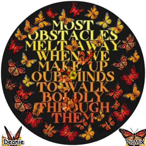 Most Obstacles Melt Away When We Make Up Our Minds  To Walk Boldly Through Them - Darmowy animowany GIF