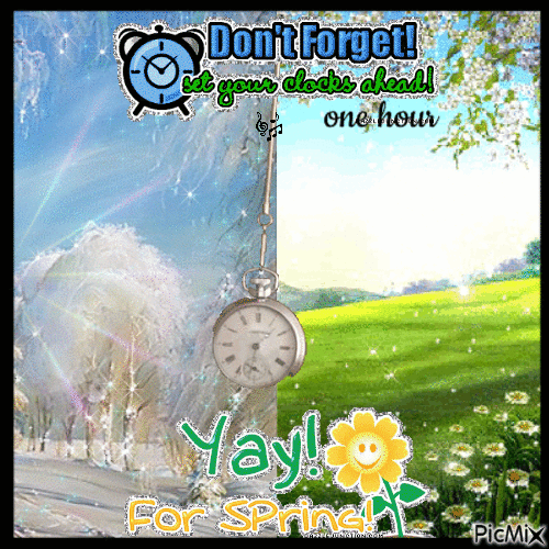Dont forget , set your clock ahead one hour.... yay for spring.. - Animovaný GIF zadarmo