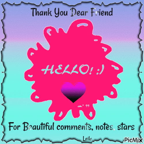 Hello..Thank you Dear Friend for com, notes, stars