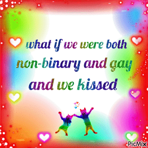 what if we were both non-binary and gay and we kissed - GIF animado grátis
