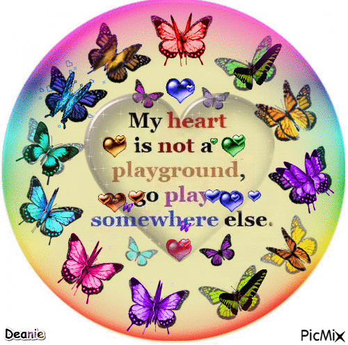 My Heart Is Not A  Playground Go Play Somewhere Else - Nemokamas animacinis gif