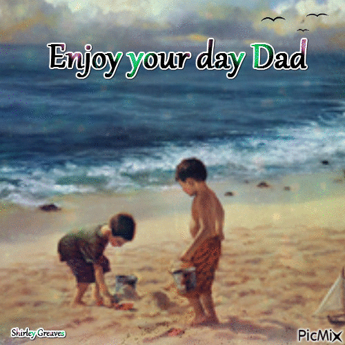 Enjoy your day Dad - GIF animasi gratis