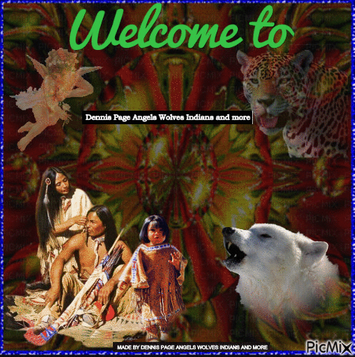 WELCOME TO DENNIS ANGELS WOLVES  INDIANS AND MORE - GIF animate gratis
