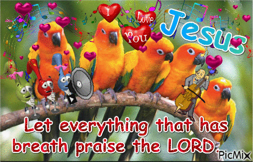 Praise Him with loud cymbals; Praise Him with resounding cymbals. 6Let everything that has breath praise the LORD. Praise the LORD JESUS! - Бесплатный анимированный гифка