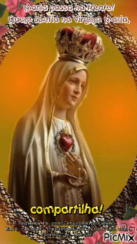 Maria passa na frente! Quem confia na Virgem Maria, compartilha! - Δωρεάν κινούμενο GIF