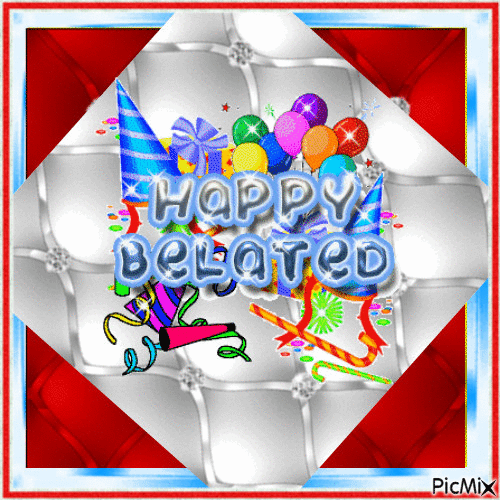 Happy Belated Birthday - GIF animado grátis