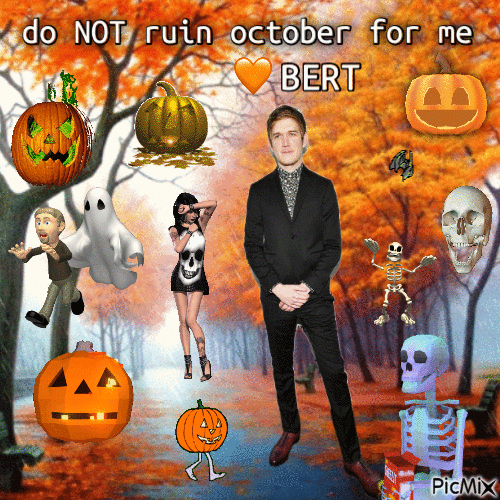 do not ruin my October bert - Бесплатни анимирани ГИФ