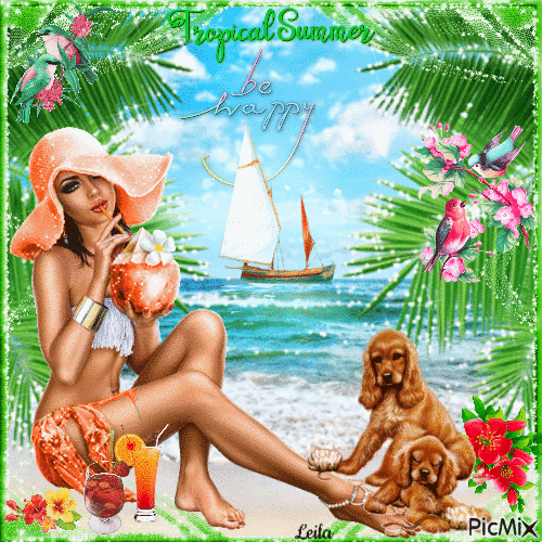 Tropical Summer. Be happy. Woman, drinks, dogs - Безплатен анимиран GIF